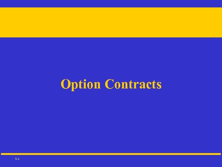 Option Contracts 5 -1 