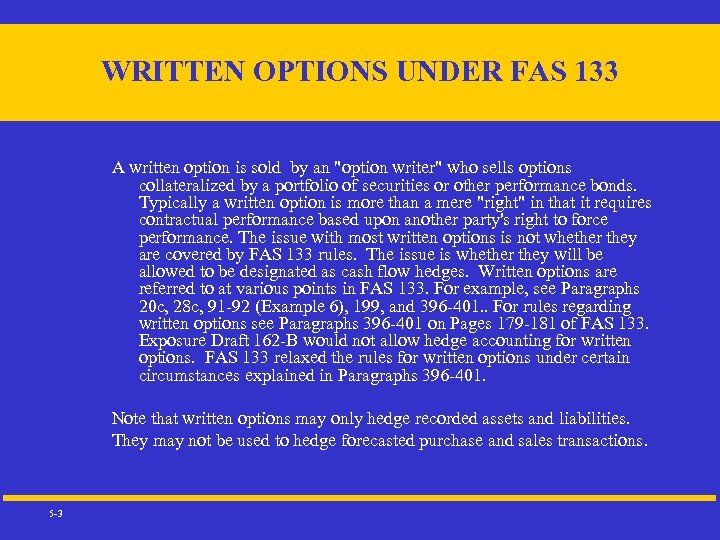 WRITTEN OPTIONS UNDER FAS 133 A written option is sold by an 