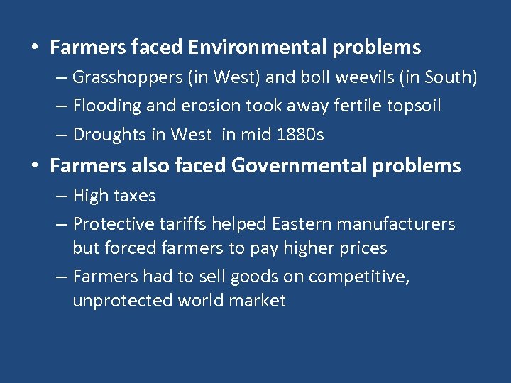  • Farmers faced Environmental problems – Grasshoppers (in West) and boll weevils (in