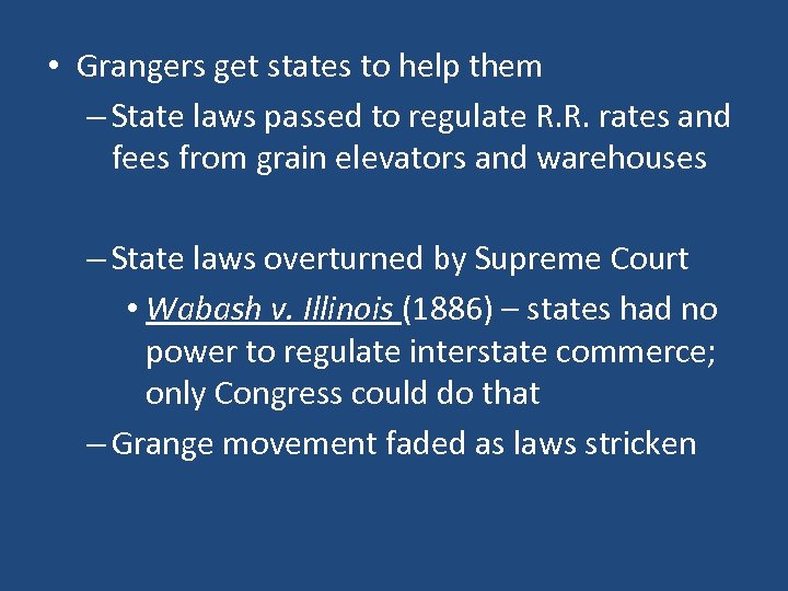  • Grangers get states to help them – State laws passed to regulate
