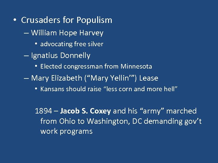  • Crusaders for Populism – William Hope Harvey • advocating free silver –