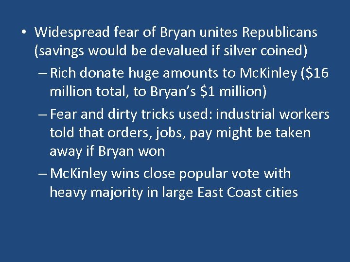  • Widespread fear of Bryan unites Republicans (savings would be devalued if silver