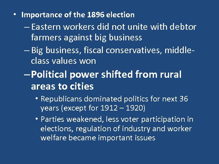  • Importance of the 1896 election – Eastern workers did not unite with