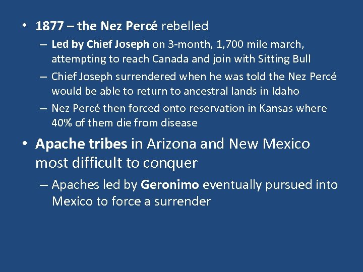  • 1877 – the Nez Percé rebelled – Led by Chief Joseph on