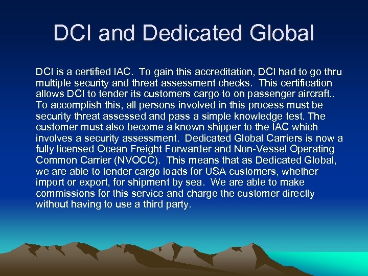 DCI and Dedicated Global DCI is a certified IAC. To gain this accreditation, DCI