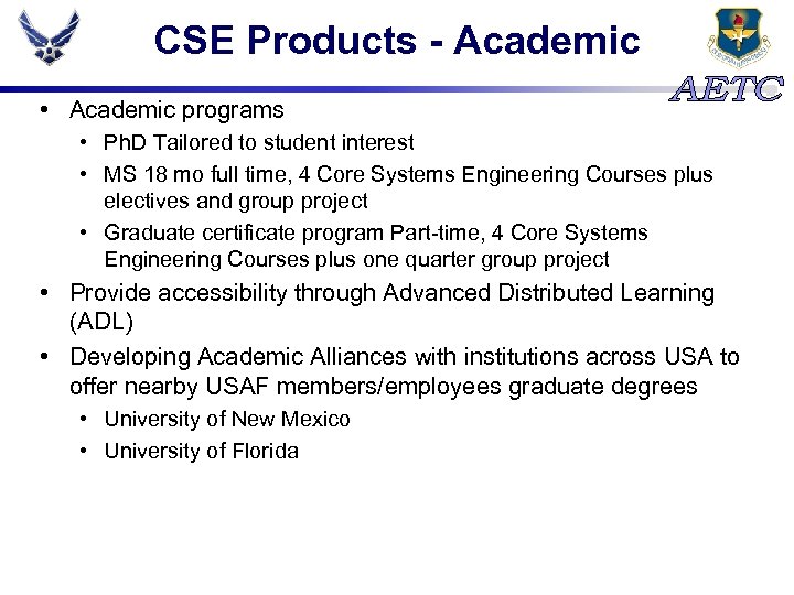 CSE Products - Academic • Academic programs • Ph. D Tailored to student interest