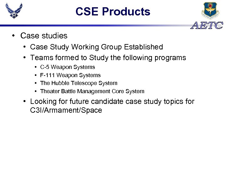 CSE Products • Case studies • Case Study Working Group Established • Teams formed