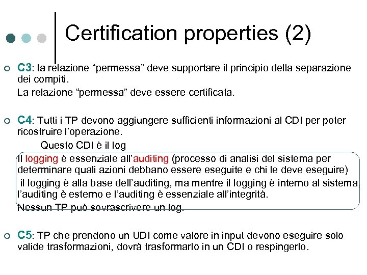 Certification properties (2) ¢ C 3: la relazione “permessa” deve supportare il principio della