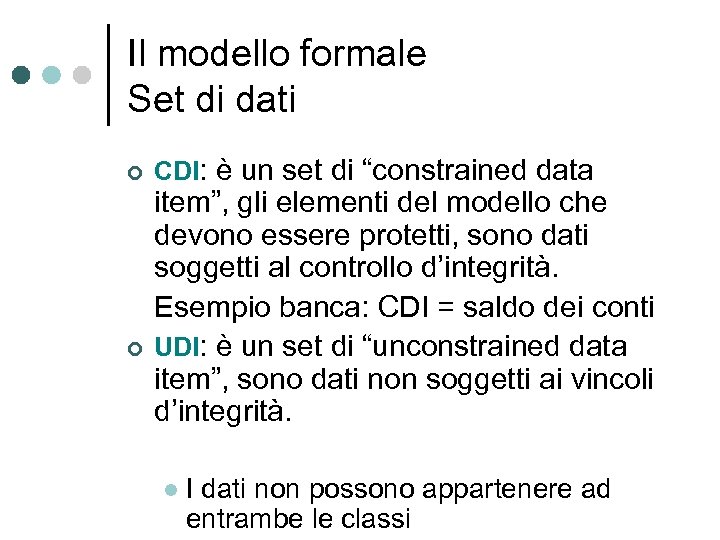 Il modello formale Set di dati ¢ ¢ CDI: è un set di “constrained