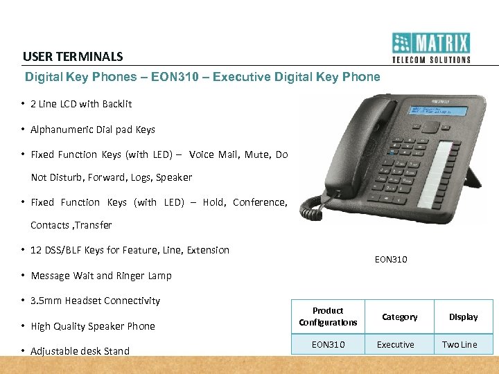 USER TERMINALS Digital Key Phones – EON 310 – Executive Digital Key Phone •