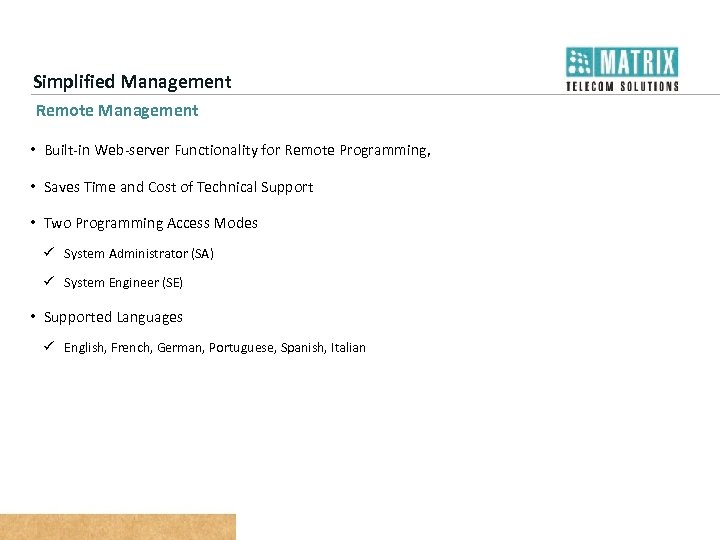 Simplified Management Remote Management • Built-in Web-server Functionality for Remote Programming, • Saves Time