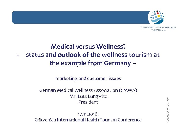 network marketing and customer issues German Medical Wellness Association (GMWA) Mr. Lutz Lungwitz President