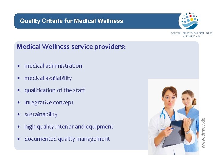 Quality Criteria for Medical Wellness network Medical Wellness service providers: • medical administration •