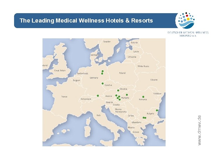 The Leading Medical Wellness Hotels & Resorts www. dmwv. de network 