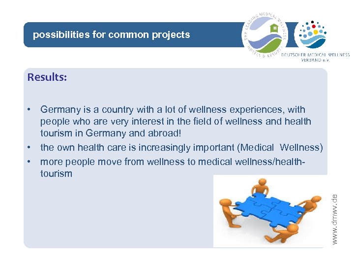 possibilities for common projects network Results: www. dmwv. de • Germany is a country