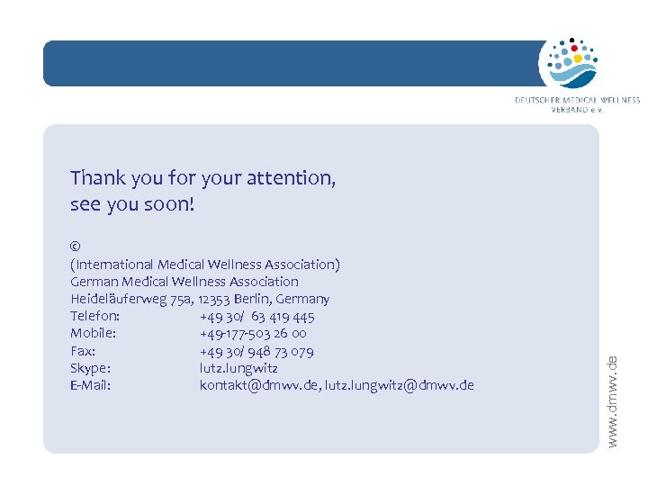 network Thank you for your attention, see you soon! (International Medical Wellness Association) German