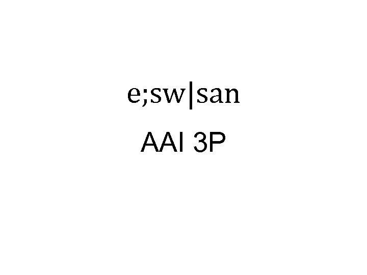e; sw|san AAI 3 P 