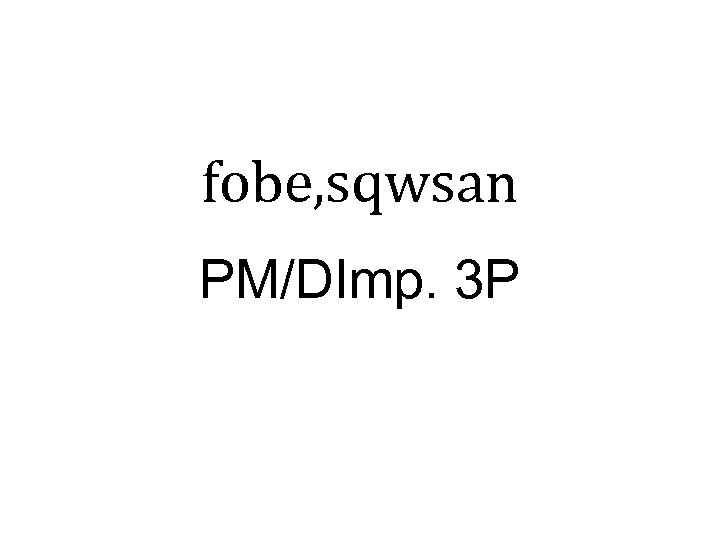 fobe, sqwsan PM/DImp. 3 P 