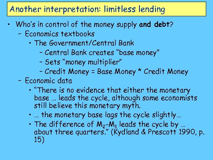 Another interpretation: limitless lending • Who’s in control of the money supply and debt?