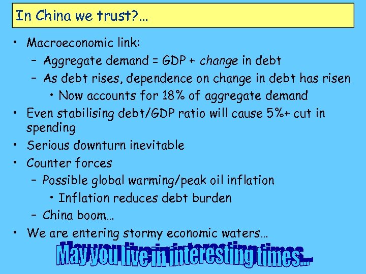In China we trust? … • Macroeconomic link: – Aggregate demand = GDP +