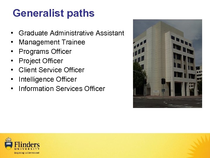 Generalist paths • • Graduate Administrative Assistant Management Trainee Programs Officer Project Officer Client