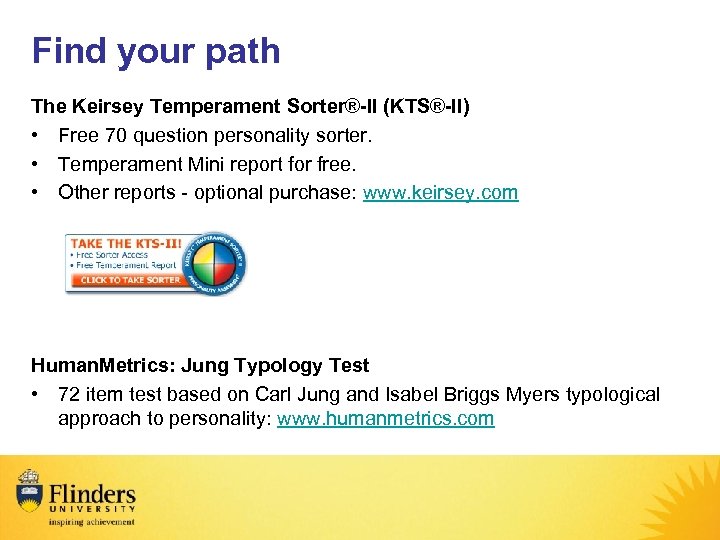 Find your path The Keirsey Temperament Sorter®-II (KTS®-II) • Free 70 question personality sorter.