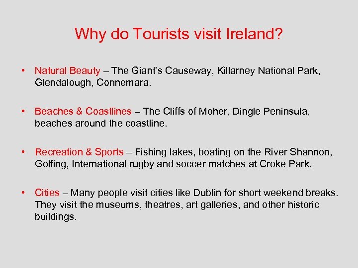 Why do Tourists visit Ireland? • Natural Beauty – The Giant’s Causeway, Killarney National