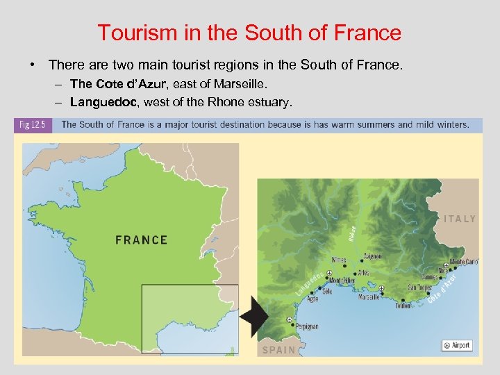 Tourism in the South of France • There are two main tourist regions in