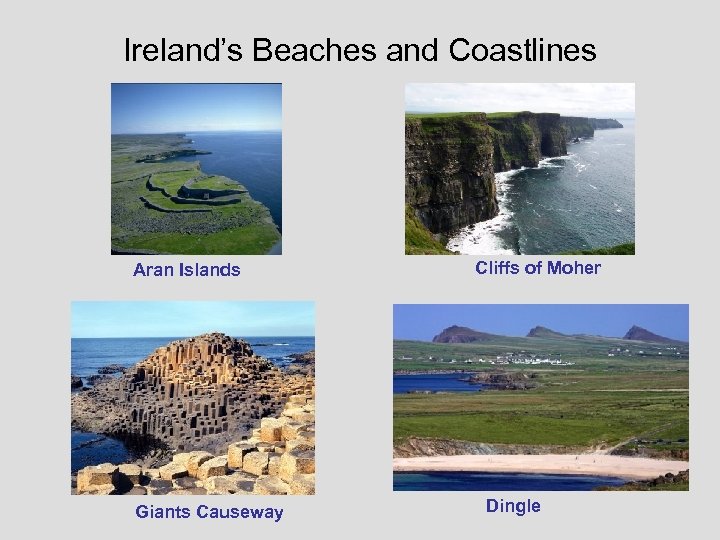 Ireland’s Beaches and Coastlines Aran Islands Giants Causeway Cliffs of Moher Dingle 