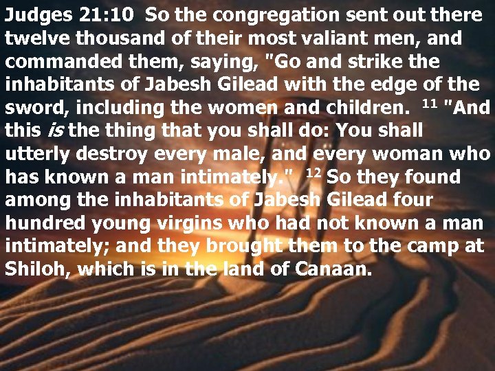 Judges 21: 10 So the congregation sent out there twelve thousand of their most