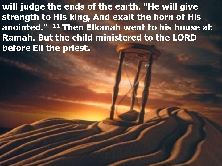 will judge the ends of the earth. 