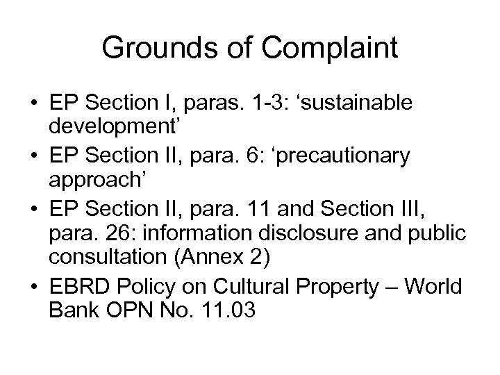 Grounds of Complaint • EP Section I, paras. 1 -3: ‘sustainable development’ • EP