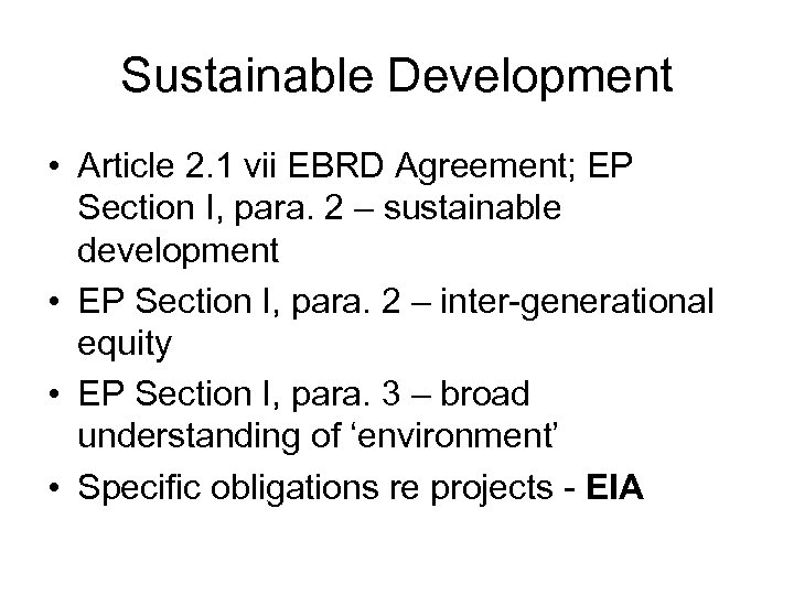 Sustainable Development • Article 2. 1 vii EBRD Agreement; EP Section I, para. 2