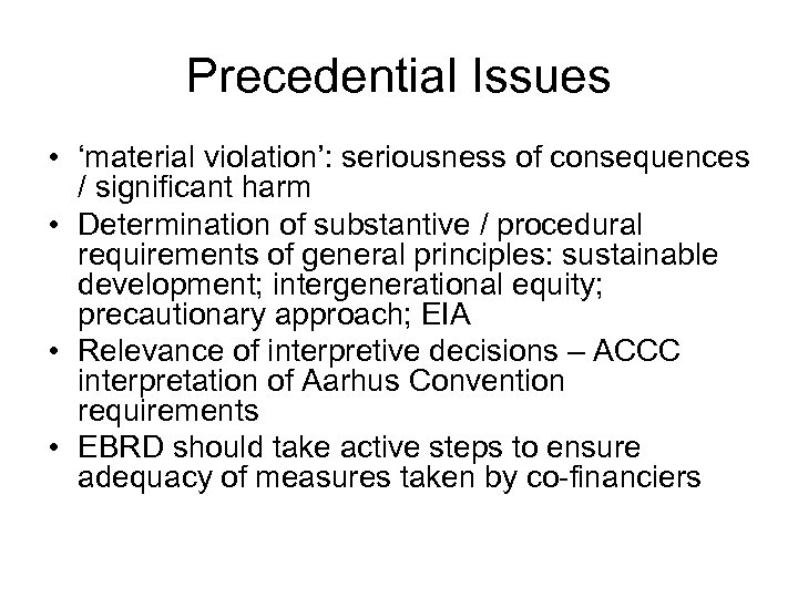 Precedential Issues • ‘material violation’: seriousness of consequences / significant harm • Determination of