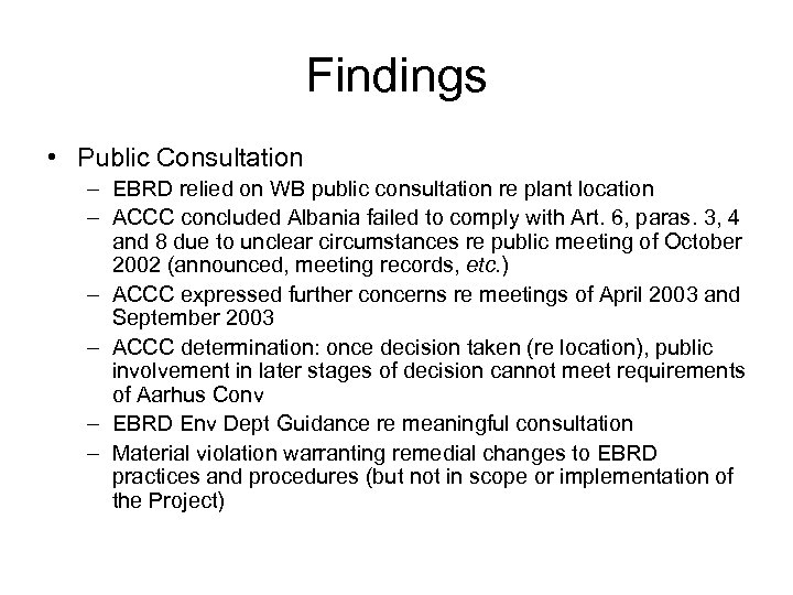 Findings • Public Consultation – EBRD relied on WB public consultation re plant location
