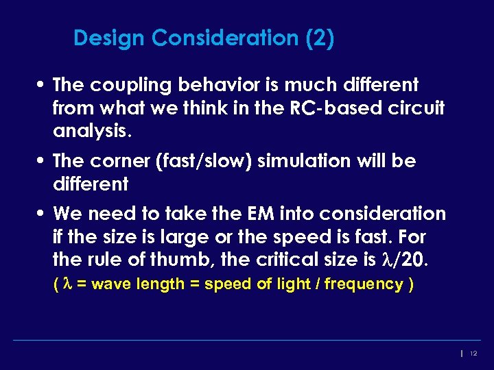 Design Consideration (2) • The coupling behavior is much different from what we think