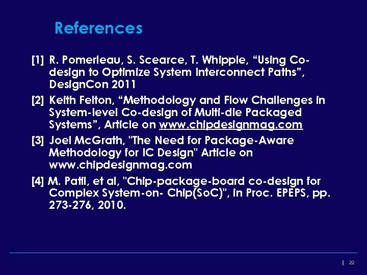 References [1] R. Pomerleau, S. Scearce, T. Whipple, “Using Codesign to Optimize System Interconnect