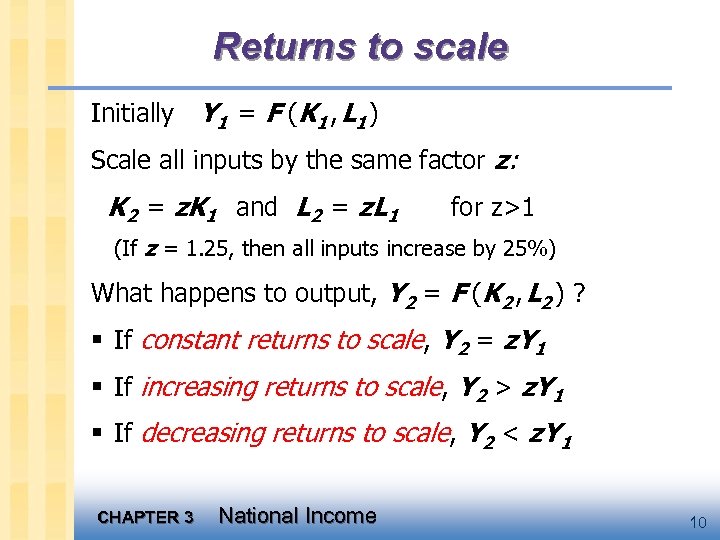 Returns to scale Initially Y 1 = F (K 1 , L 1 )