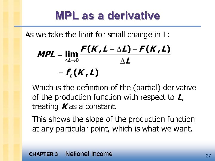 MPL as a derivative As we take the limit for small change in L: