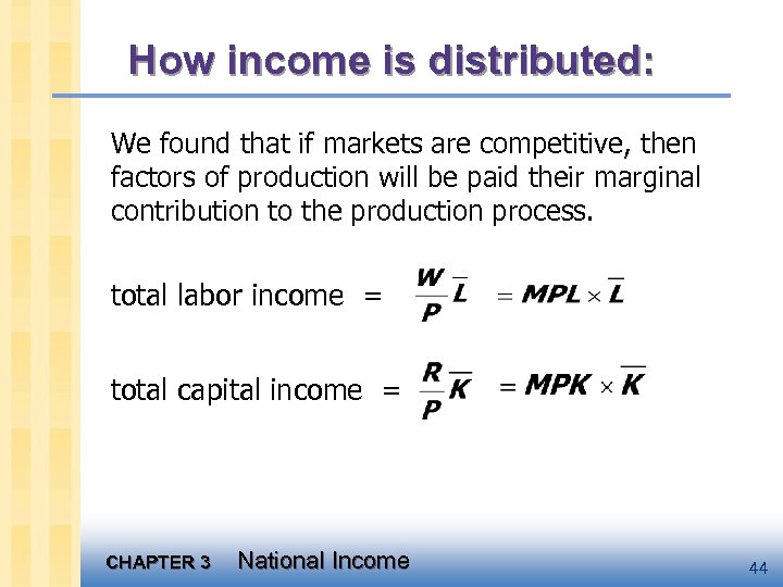 How income is distributed: We found that if markets are competitive, then factors of