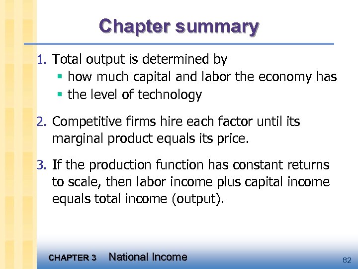 Chapter summary 1. Total output is determined by § how much capital and labor