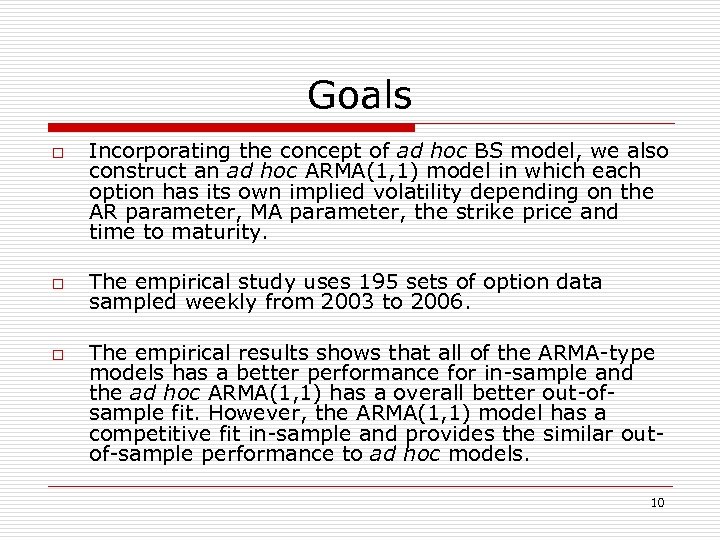 Goals o o o Incorporating the concept of ad hoc BS model, we also
