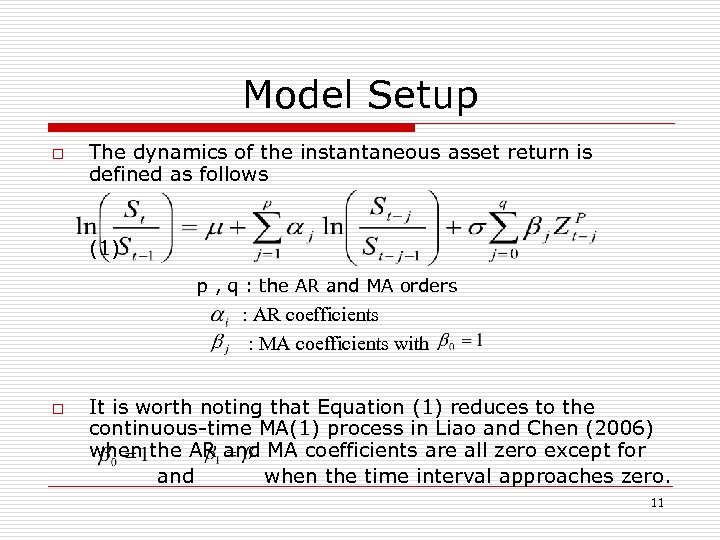 Model Setup o The dynamics of the instantaneous asset return is defined as follows