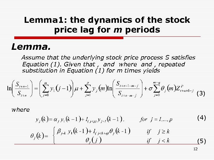 Lemma 1: the dynamics of the stock price lag for m periods Lemma. Assume