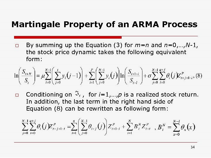 Martingale Property of an ARMA Process o o By summing up the Equation (3)