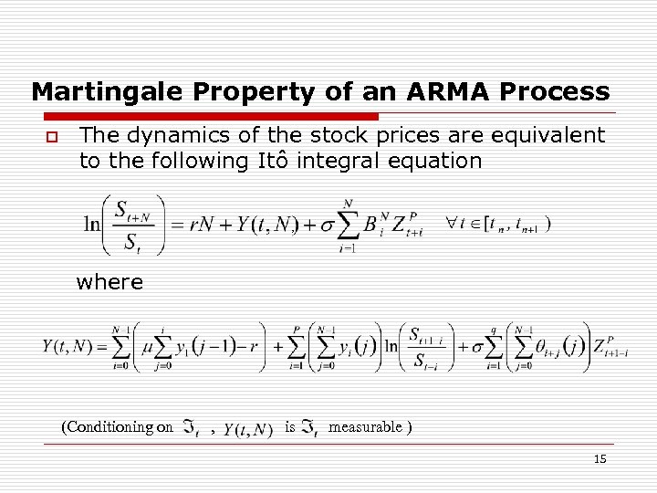 Martingale Property of an ARMA Process o The dynamics of the stock prices are