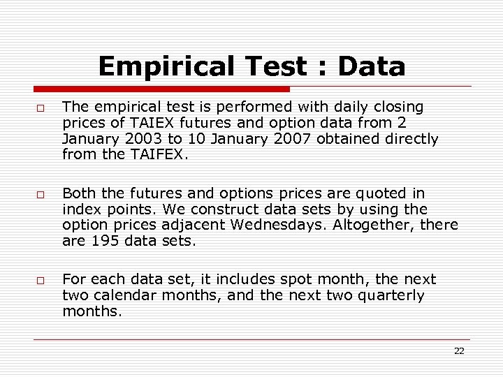 Empirical Test : Data o o o The empirical test is performed with daily
