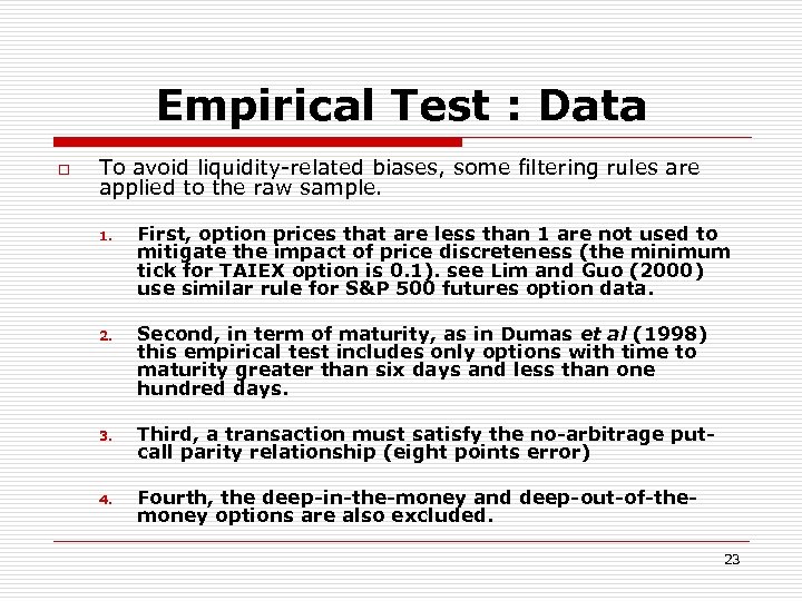 Empirical Test : Data o To avoid liquidity-related biases, some filtering rules are applied