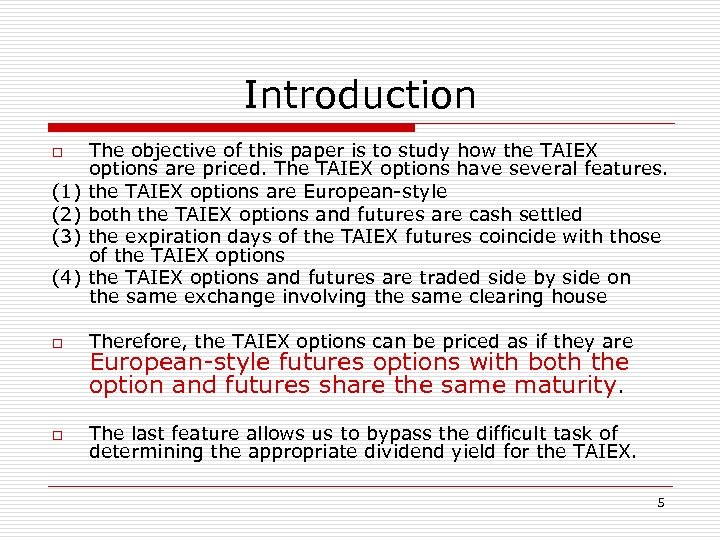 Introduction o (1) (2) (3) (4) The objective of this paper is to study