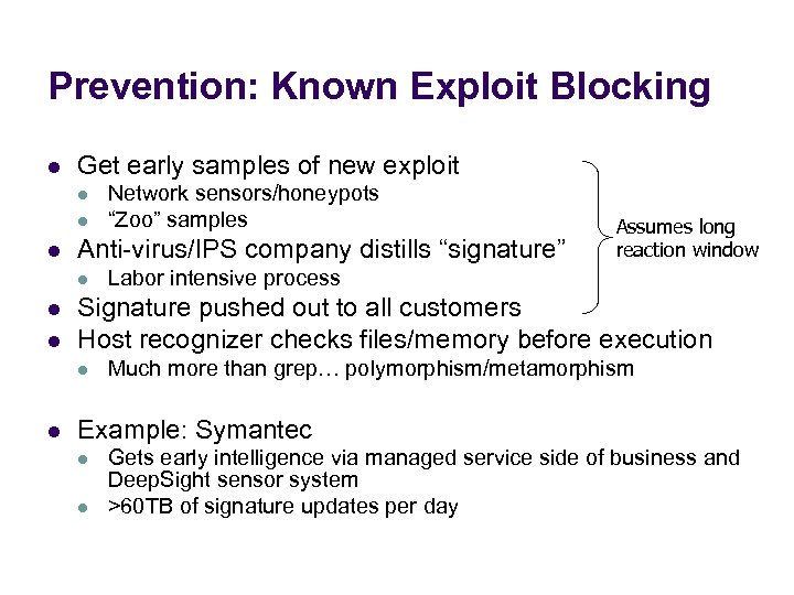 Prevention: Known Exploit Blocking l Get early samples of new exploit l l l
